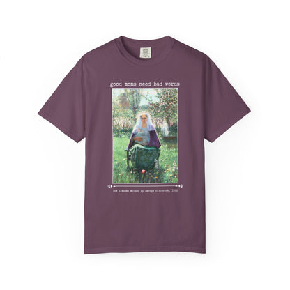 Good Moms Need Bad Words T-Shirt