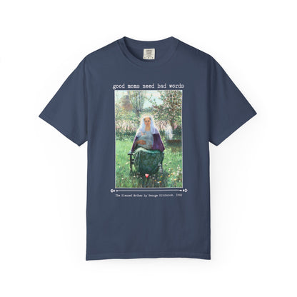 Good Moms Need Bad Words T-Shirt