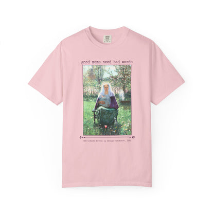 Good Moms Need Bad Words T-Shirt
