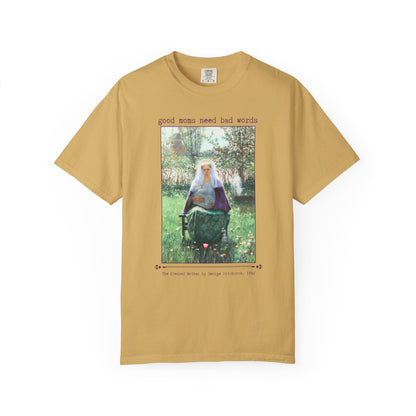 Good Moms Need Bad Words T-Shirt