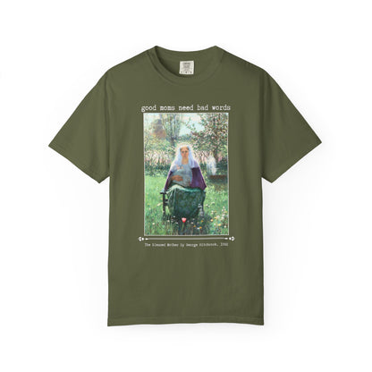 Good Moms Need Bad Words T-Shirt