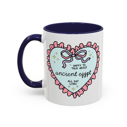 Happy to Talk About Ancient Egypt All Day Long Coffee Mug