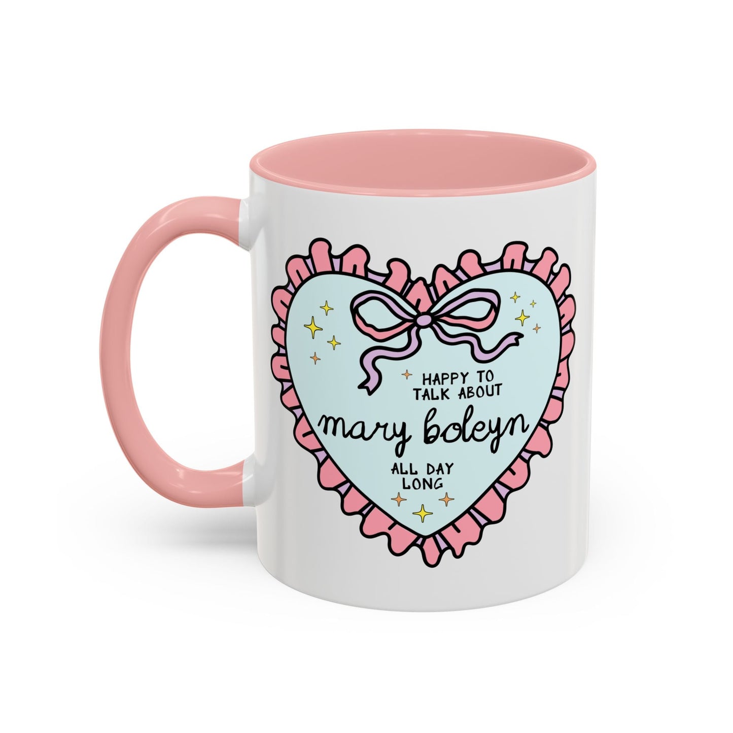 Happy to Talk About Mary Boleyn All Day Long Coffee Mug