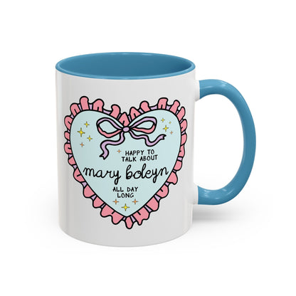 Happy to Talk About Mary Boleyn All Day Long Coffee Mug