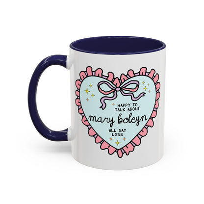 Happy to Talk About Mary Boleyn All Day Long Coffee Mug