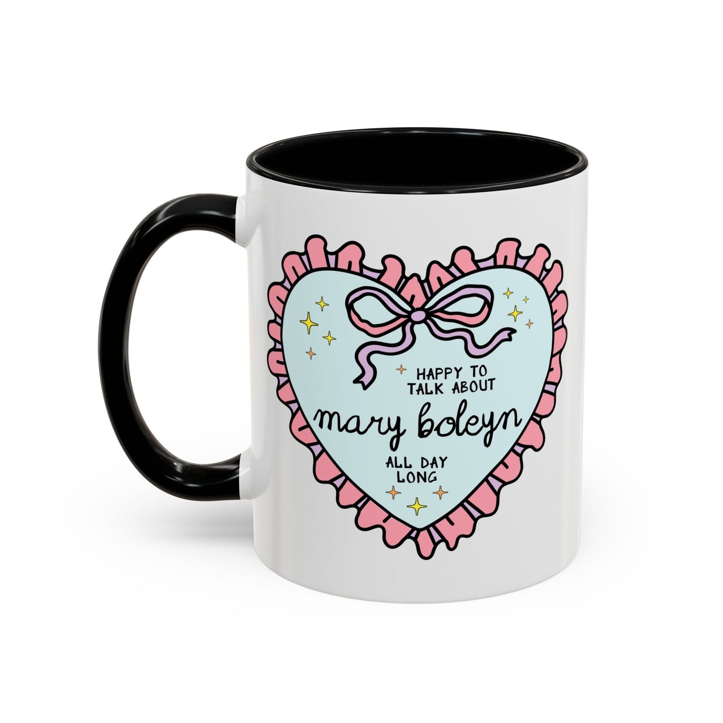 Happy to Talk About Mary Boleyn All Day Long Coffee Mug