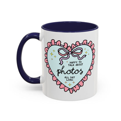 Happy to Talk About Photos All Day Long Coffee Mug