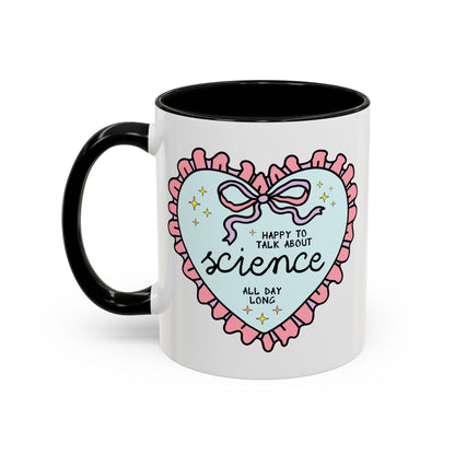 Happy to Talk About Science All Day Long Coffee Mug
