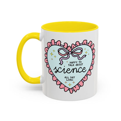 Happy to Talk About Science All Day Long Coffee Mug