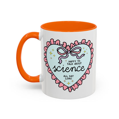 Happy to Talk About Science All Day Long Coffee Mug