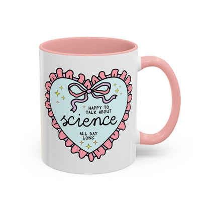 Happy to Talk About Science All Day Long Coffee Mug