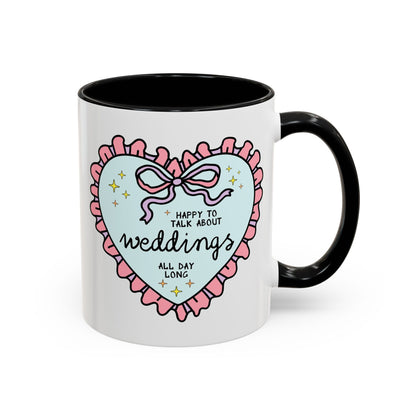 Happy to Talk About Weddings All Day Long Coffee Mug