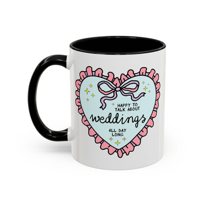 Happy to Talk About Weddings All Day Long Coffee Mug