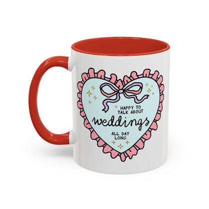 Happy to Talk About Weddings All Day Long Coffee Mug