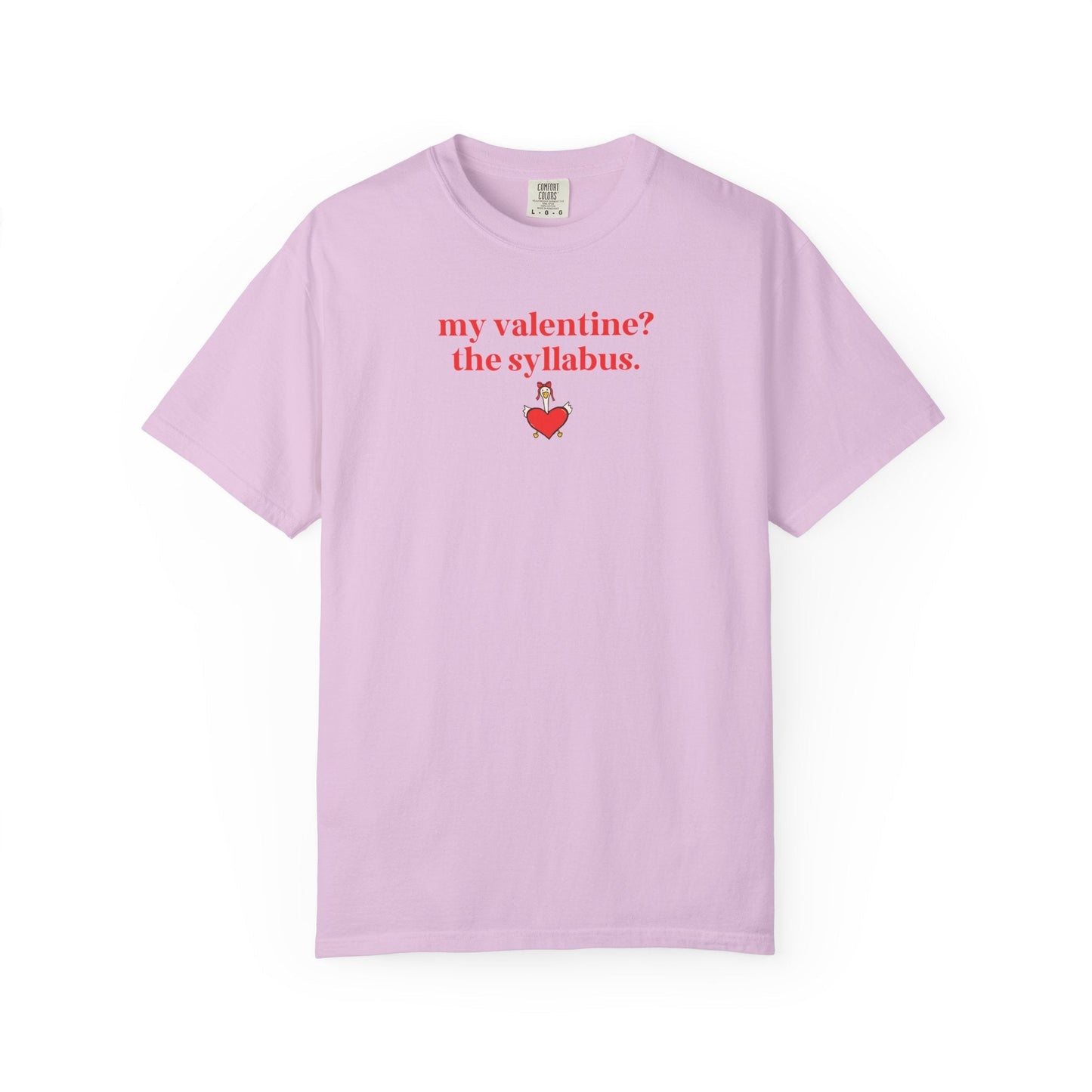 My Valentine? The Syllabus T-Shirt