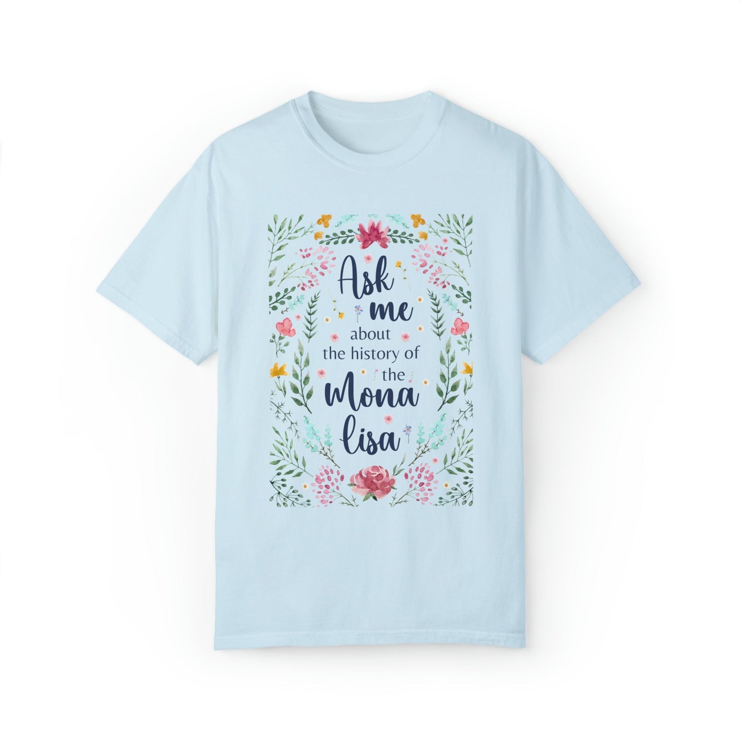 History Shirt for Art Lover: Ask Me About the History of the Mona Lisa