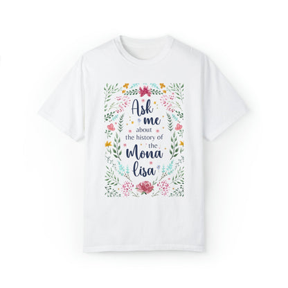 History Shirt for Art Lover: Ask Me About the History of the Mona Lisa