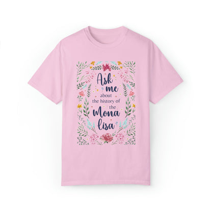 History Shirt for Art Lover: Ask Me About the History of the Mona Lisa