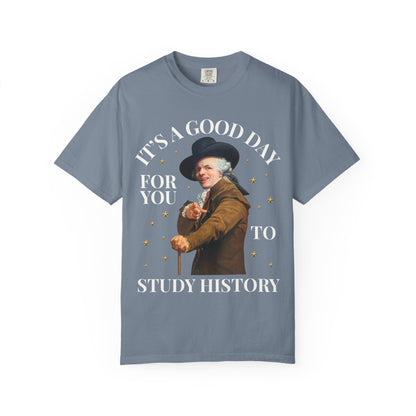 It's a Good Day For You to Study History Tee