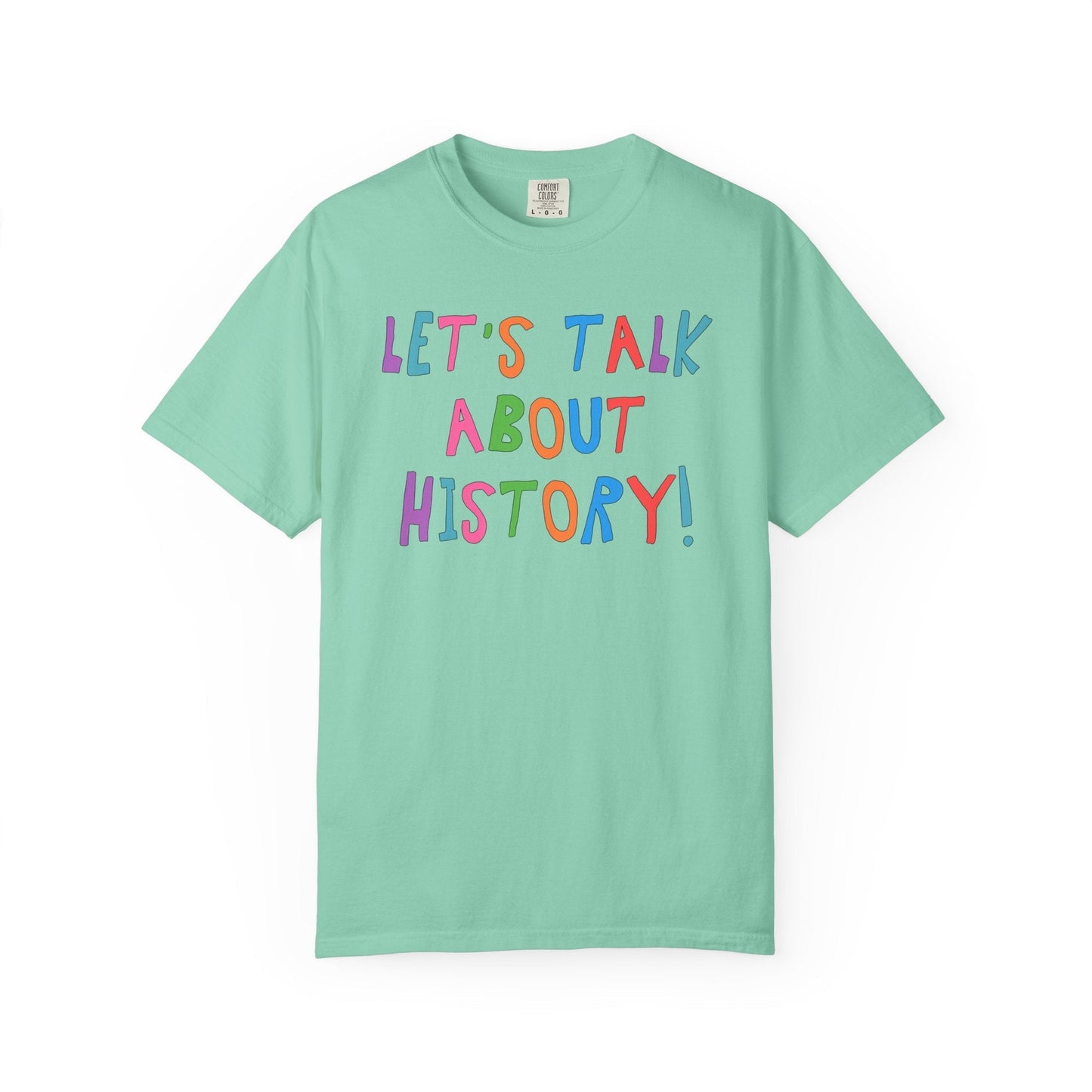 Let's Talk About History Tee