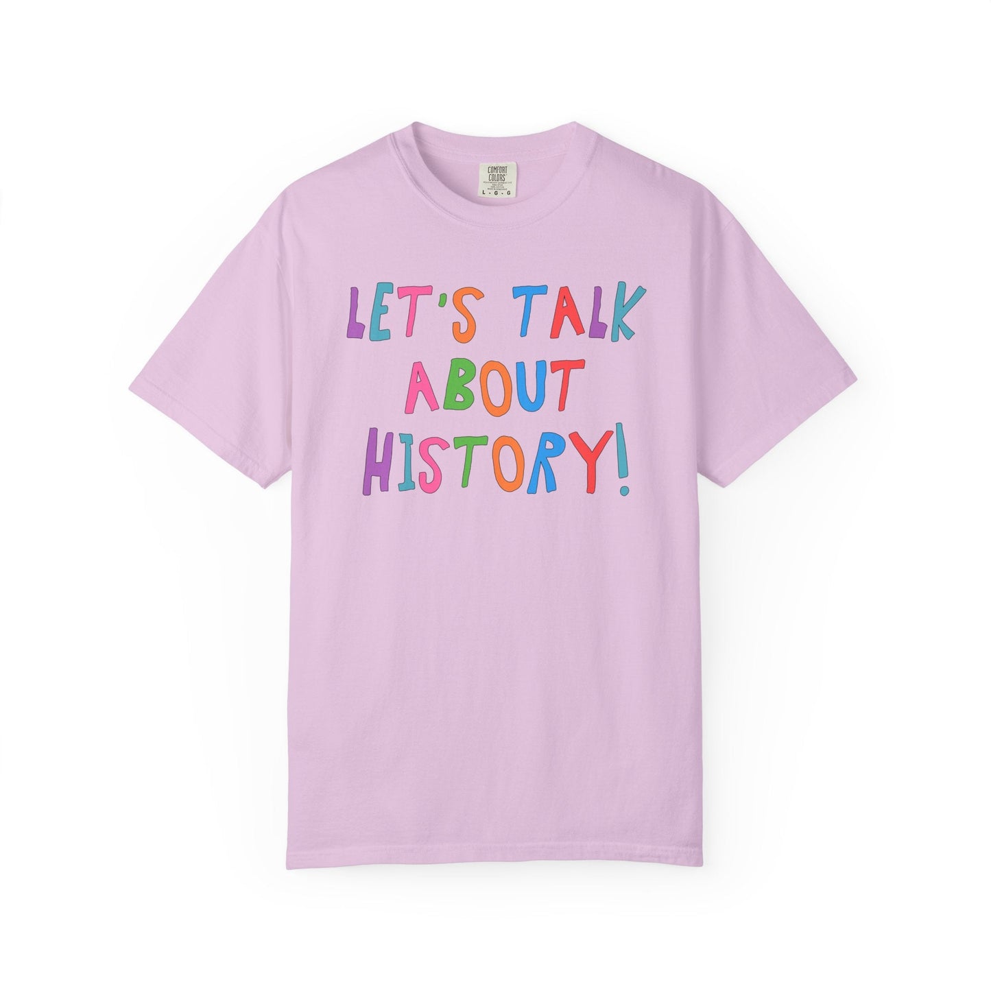 Let's Talk About History Tee