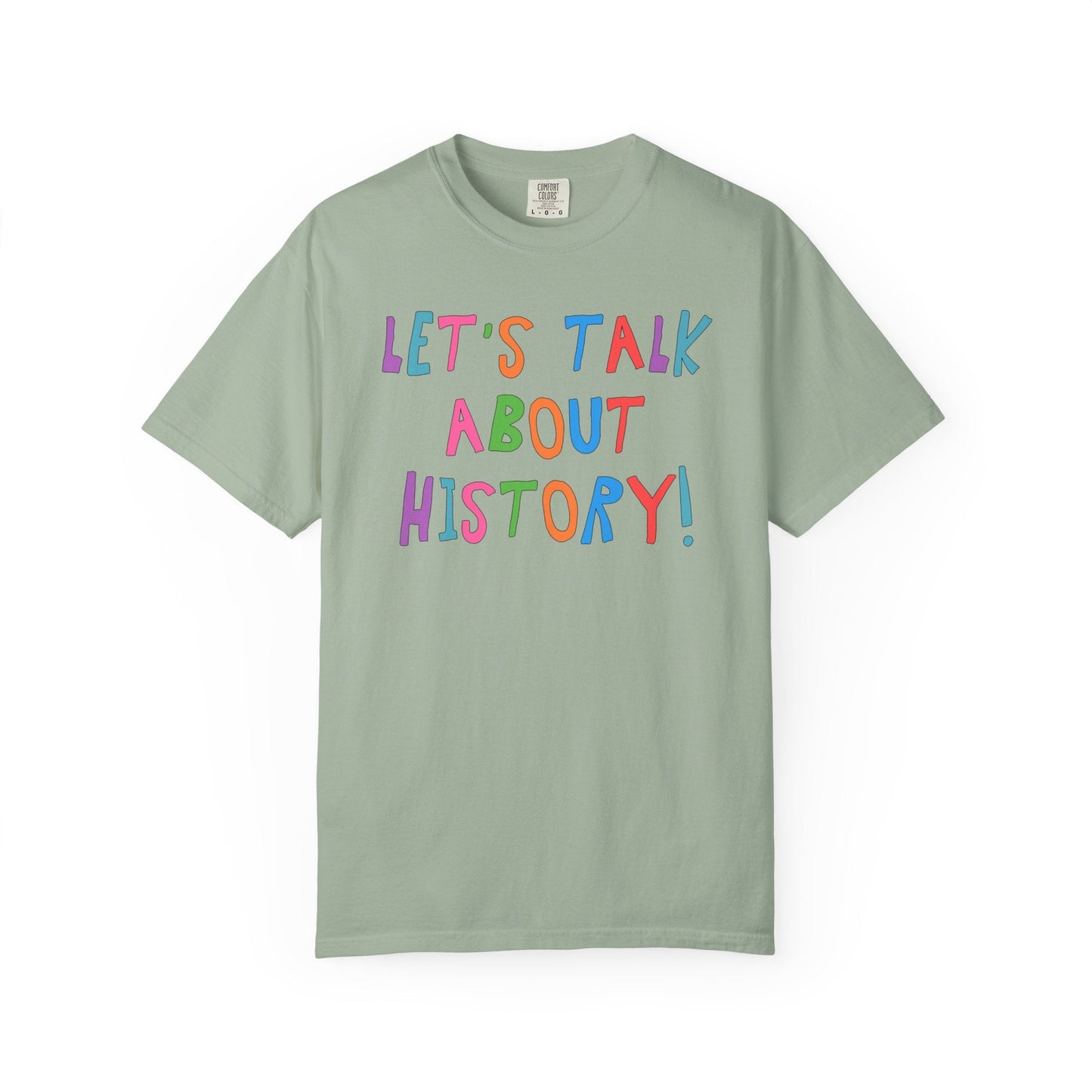 Let's Talk About History Tee