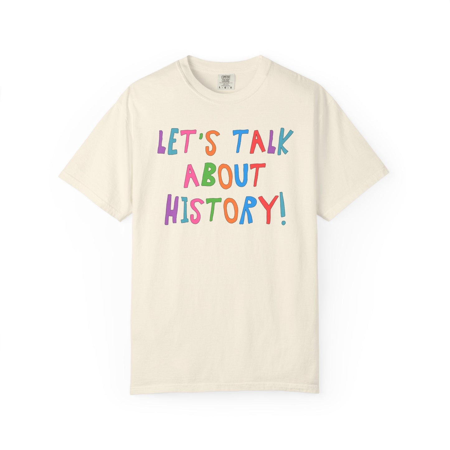 Let's Talk About History Tee