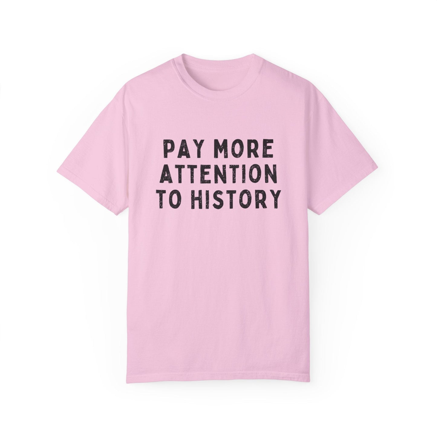Pay More Attention to History T-Shirt