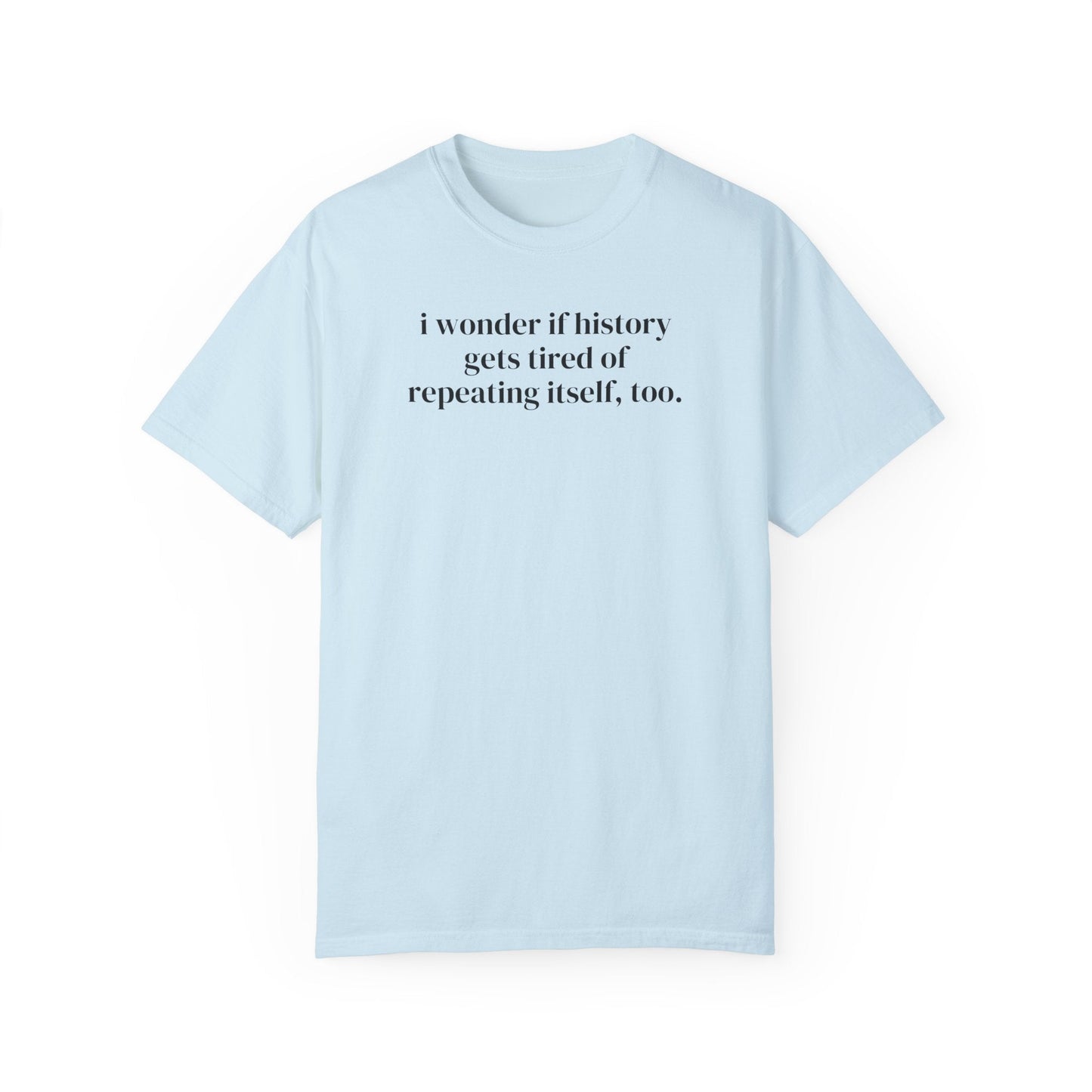 History Tired of Repeating Tee