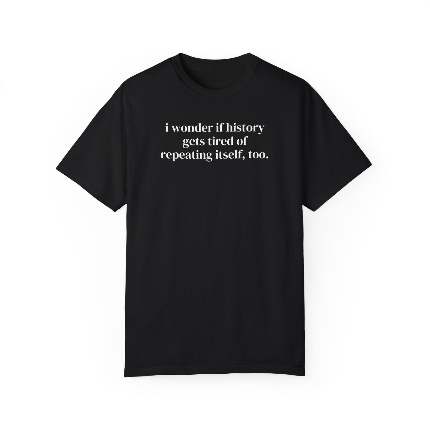 History Tired of Repeating Tee