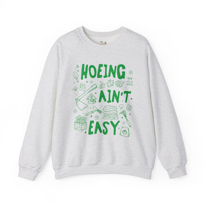 Hoeing Ain't Easy Crewneck