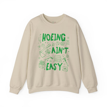 Hoeing Ain't Easy Crewneck
