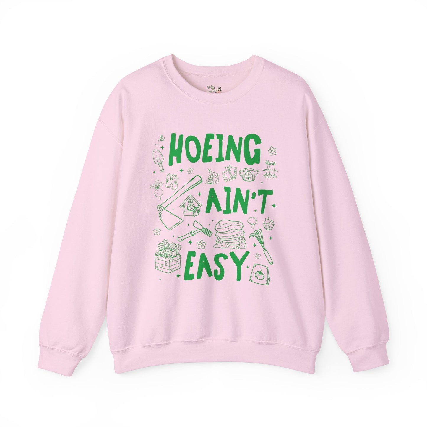 Hoeing Ain't Easy Crewneck