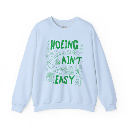 Hoeing Ain't Easy Crewneck