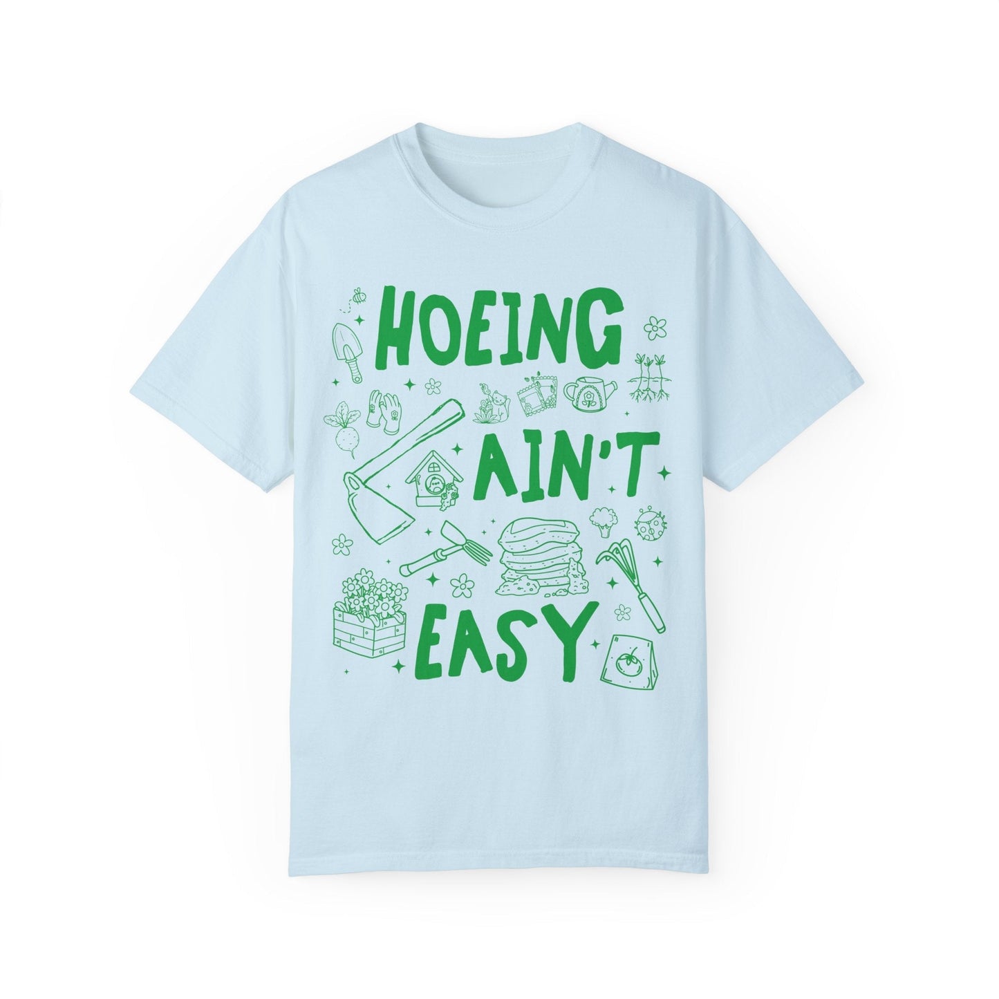 Hoeing Ain't Easy Shirt