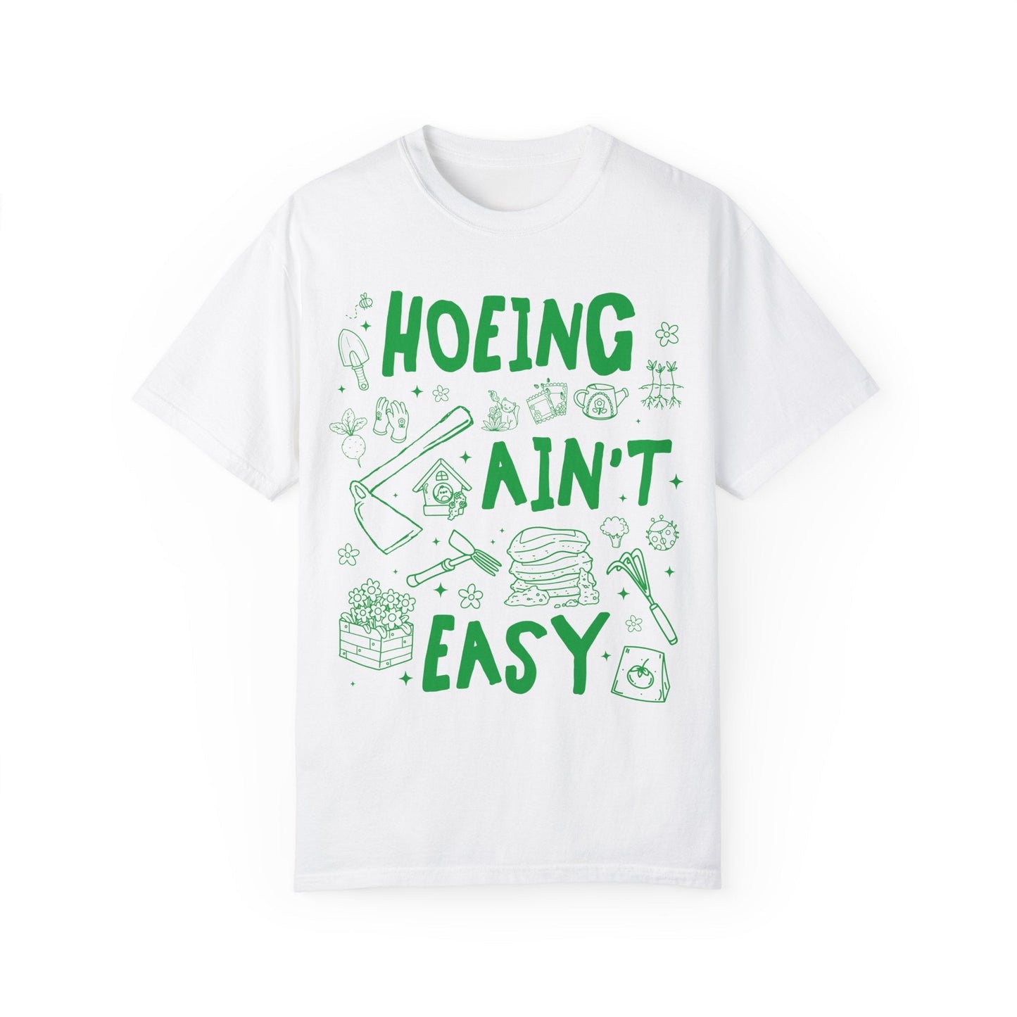 Hoeing Ain't Easy Shirt