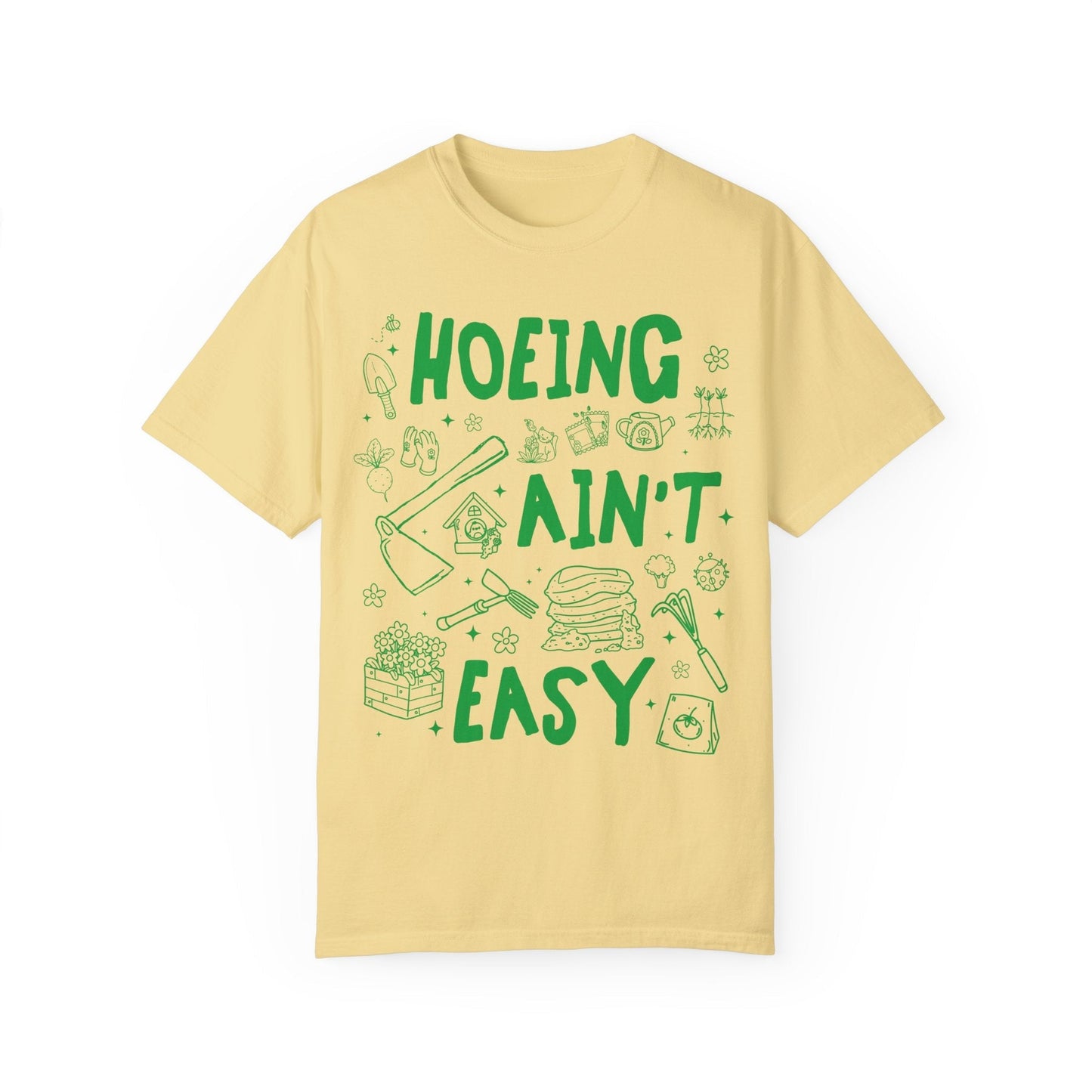 Hoeing Ain't Easy Shirt