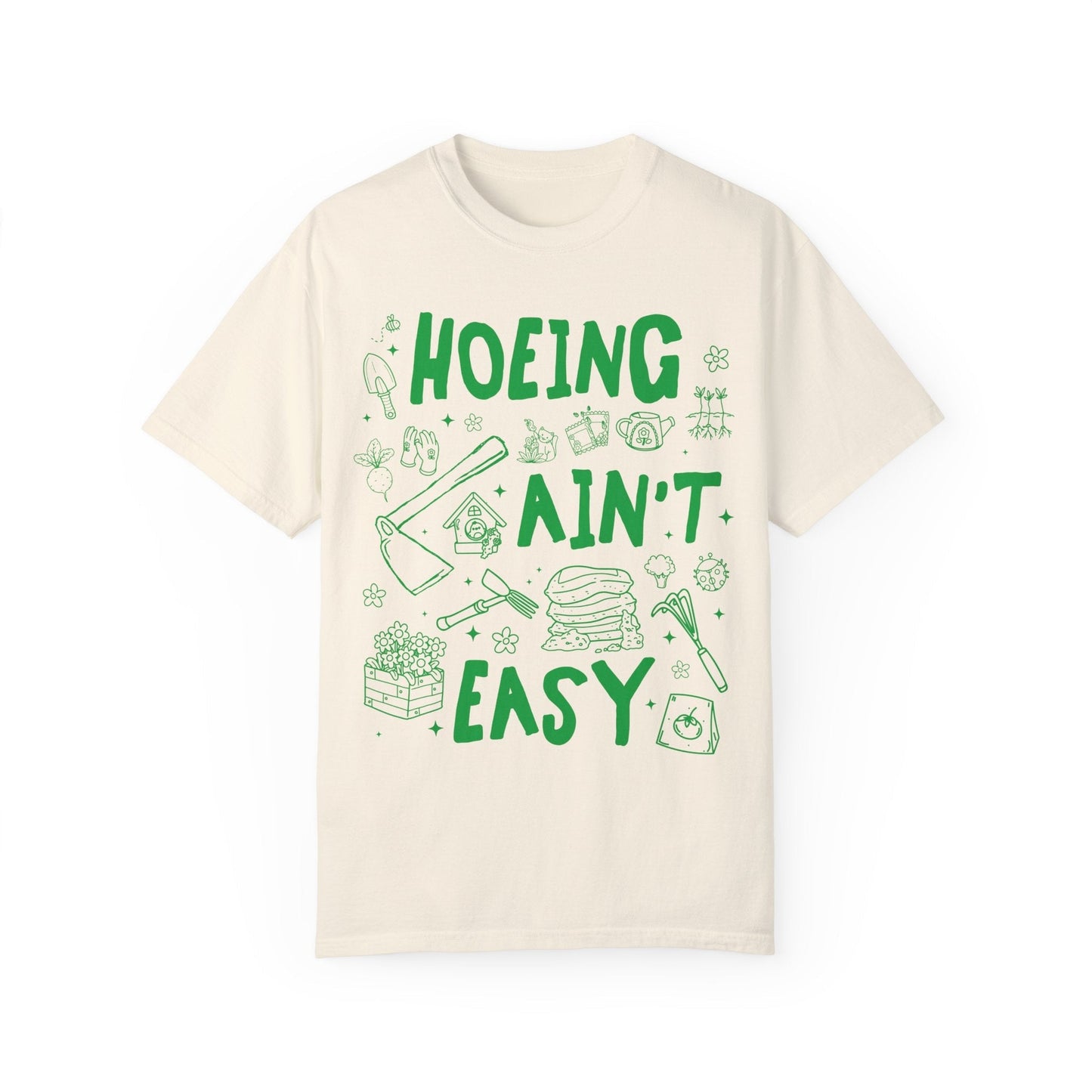 Hoeing Ain't Easy Shirt