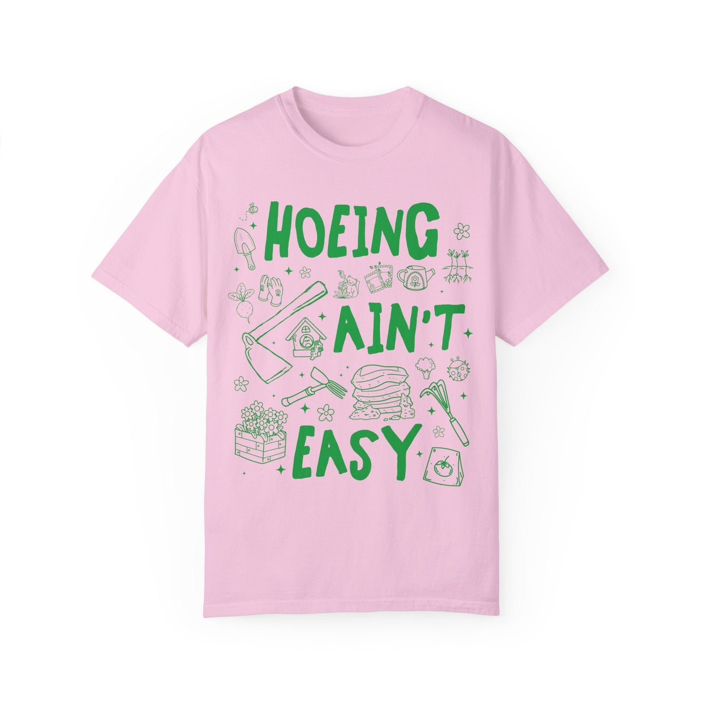 Hoeing Ain't Easy Shirt