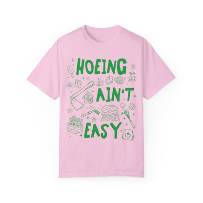 Hoeing Ain't Easy Shirt