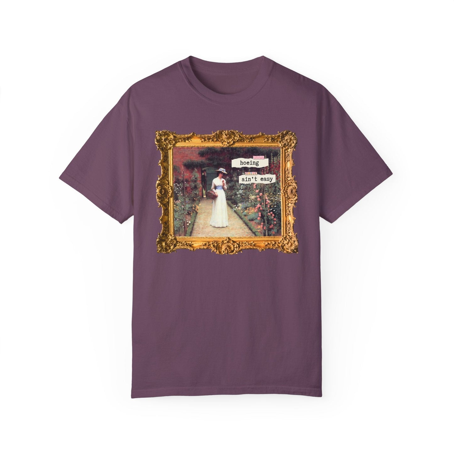Hoeing Ain't Easy Tee Shirt