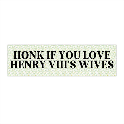 Honk if You Love Henry 8th's Wives