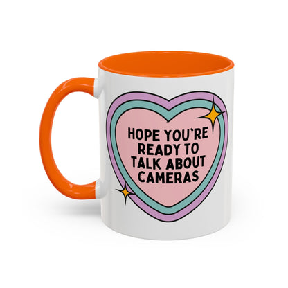 Hope You're Ready to Talk About Cameras Coffee Mug