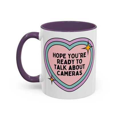 Hope You're Ready to Talk About Cameras Coffee Mug