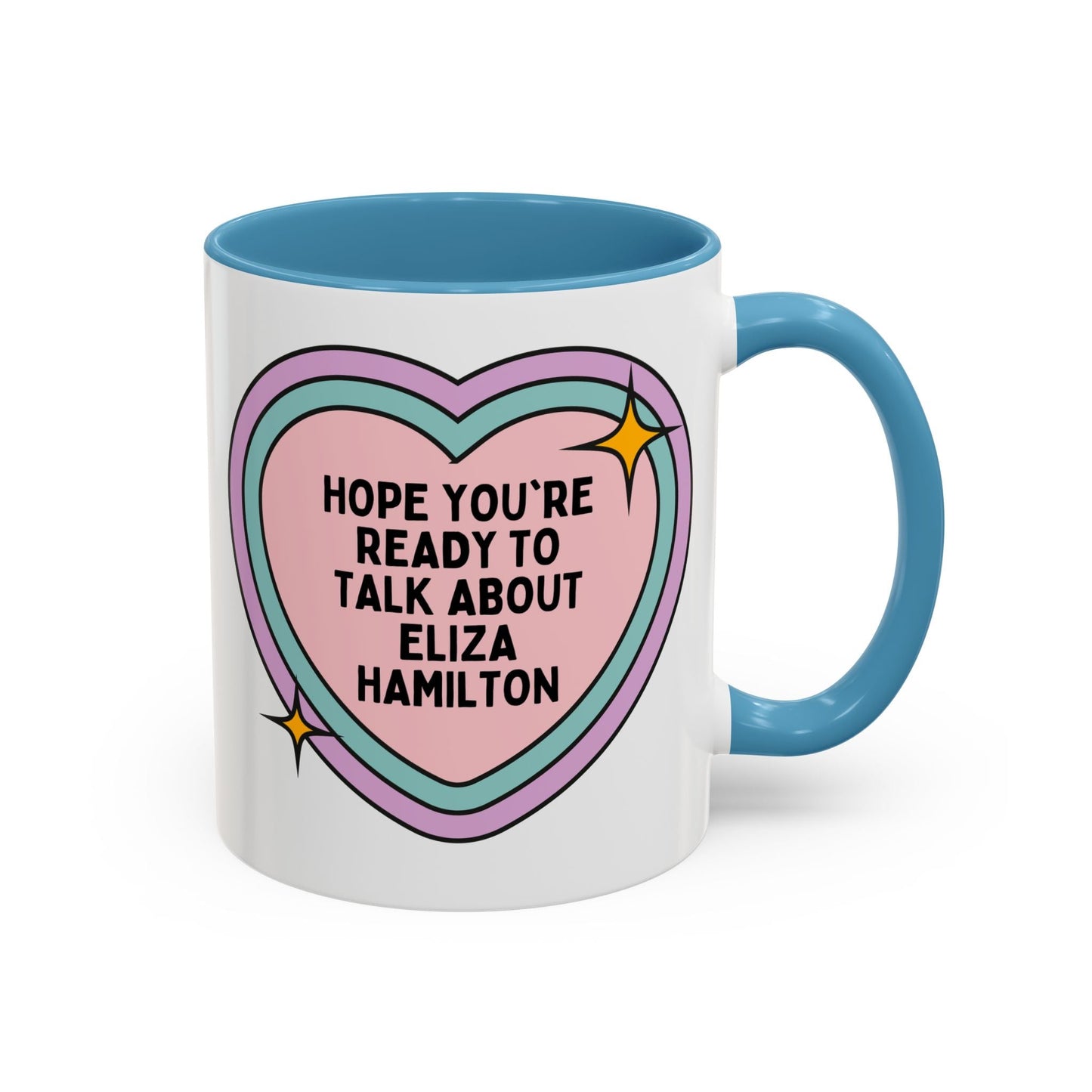 Hope You're Ready to Talk About Eliza Hamilton Coffee Mug
