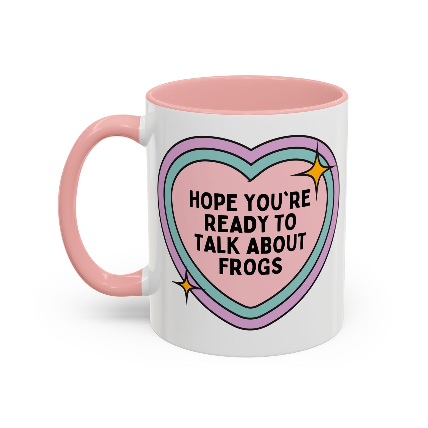 Hope You're Ready to Talk About Frogs Coffee Mug