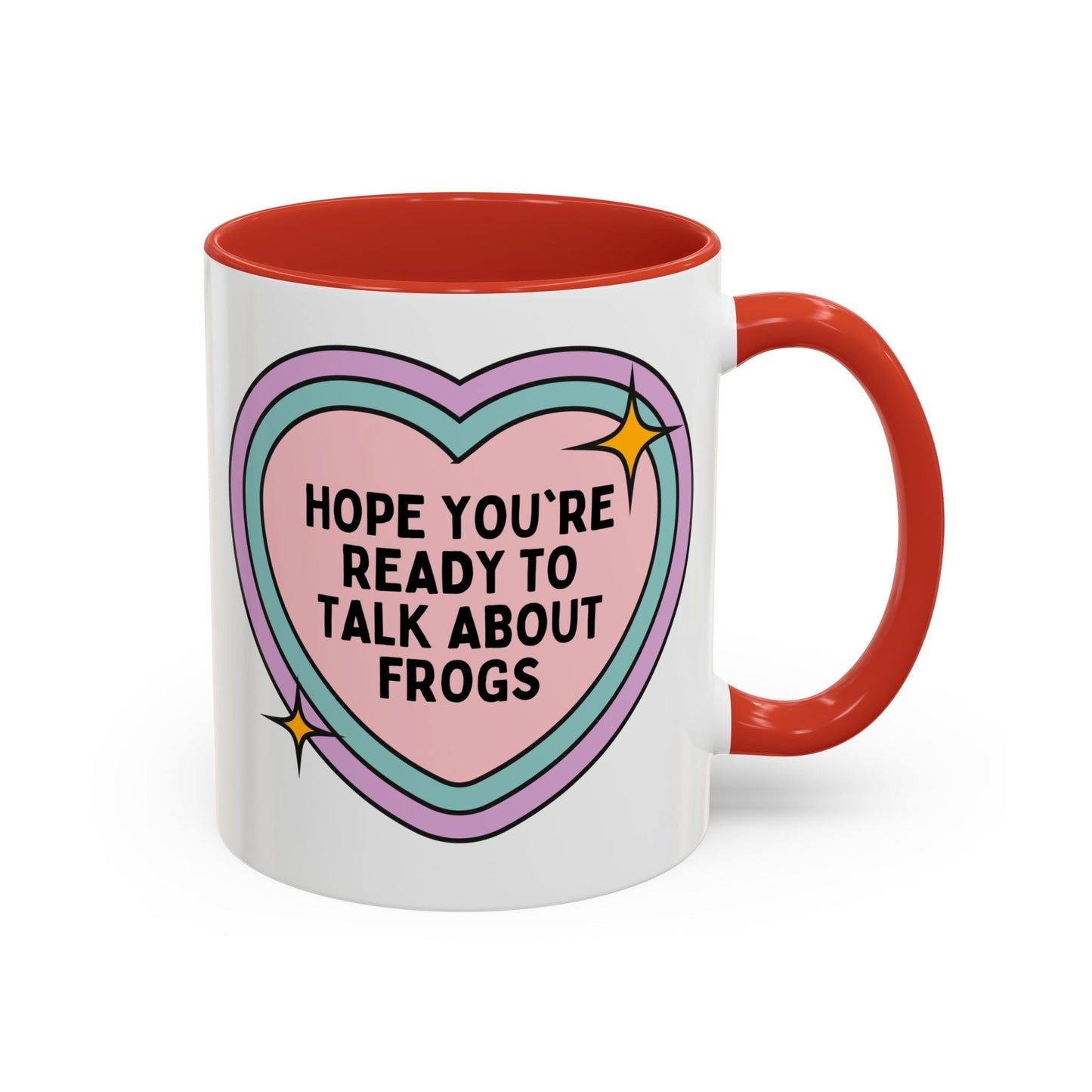 Hope You're Ready to Talk About Frogs Coffee Mug