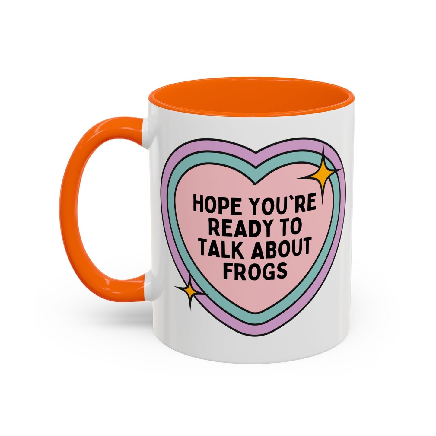 Hope You're Ready to Talk About Frogs Coffee Mug