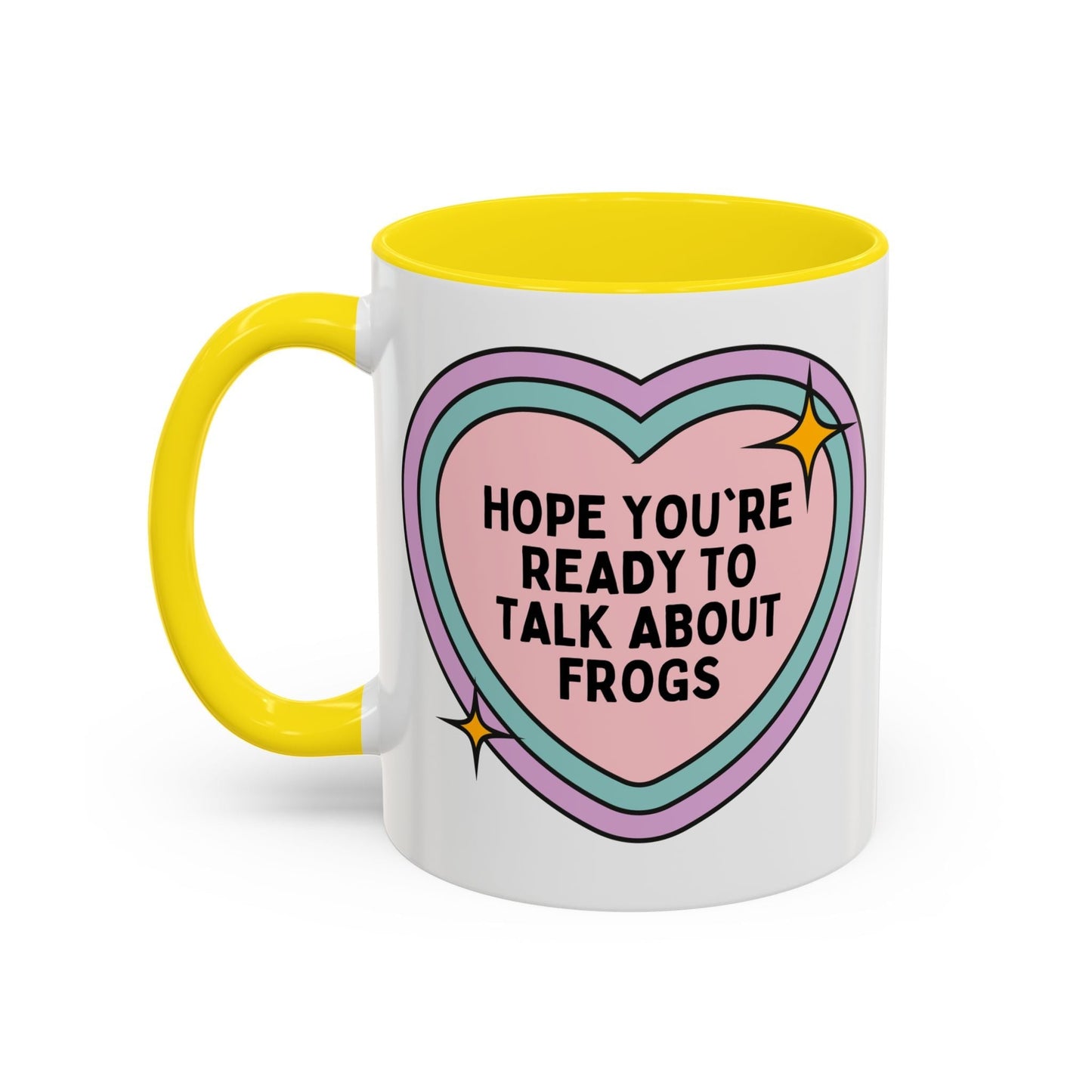 Hope You're Ready to Talk About Frogs Coffee Mug