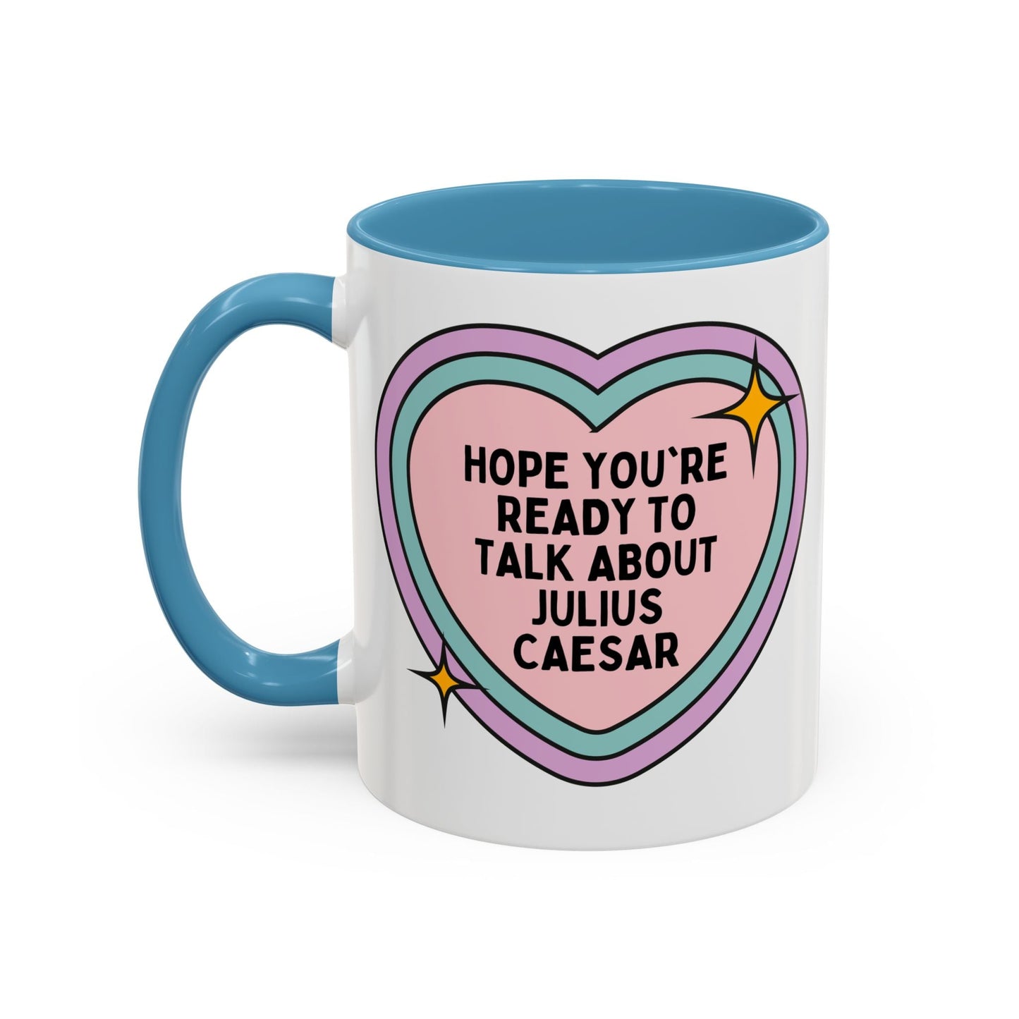 Hope You're Ready to Talk About Julius Caesar Coffee Mug